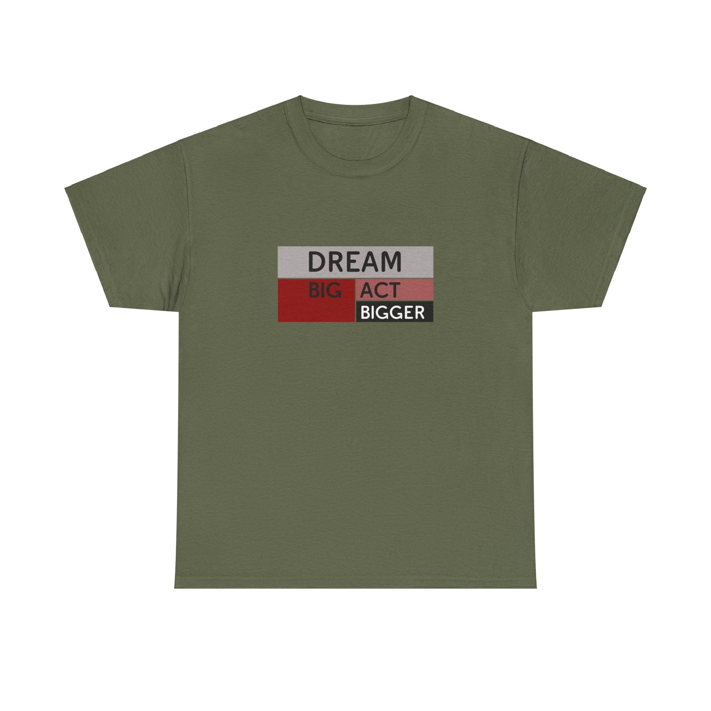 DREAM BIG ACT BIGGER Unisex Heavy Cotton Tee