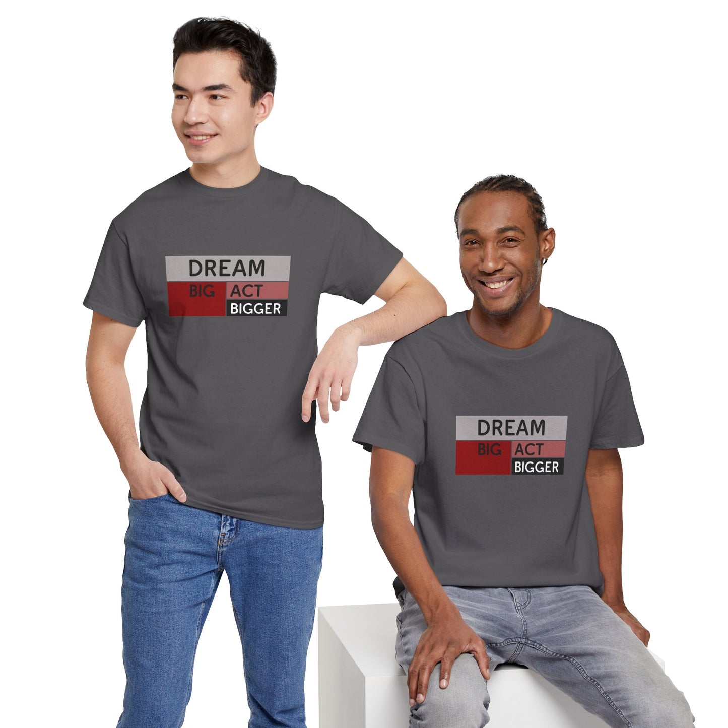 DREAM BIG ACT BIGGER Unisex Heavy Cotton Tee
