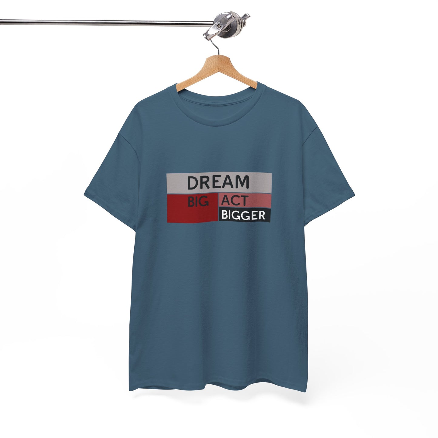 DREAM BIG ACT BIGGER Unisex Heavy Cotton Tee