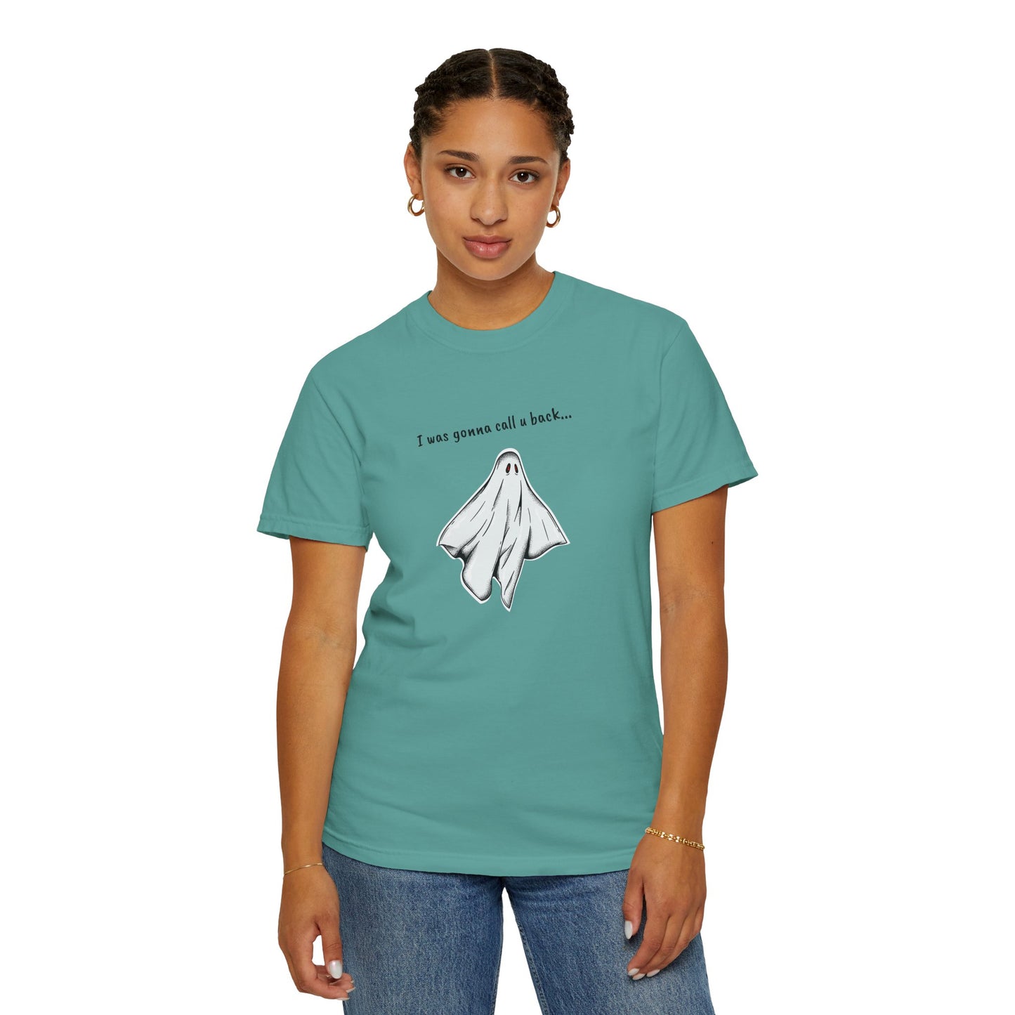 THE GHOST ( I WAS GONNA CALL U BACK... ) Unisex Garment-Dyed T-shirt