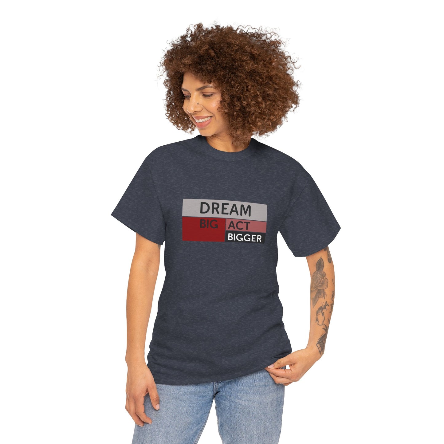 DREAM BIG ACT BIGGER Unisex Heavy Cotton Tee
