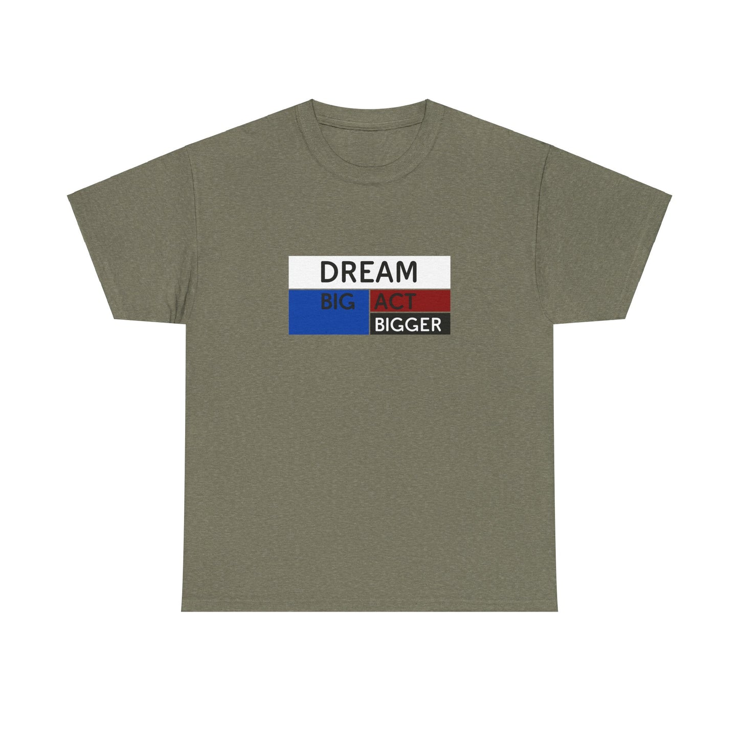 DREAM BIG ACT BIGGER Unisex Heavy Cotton Tee