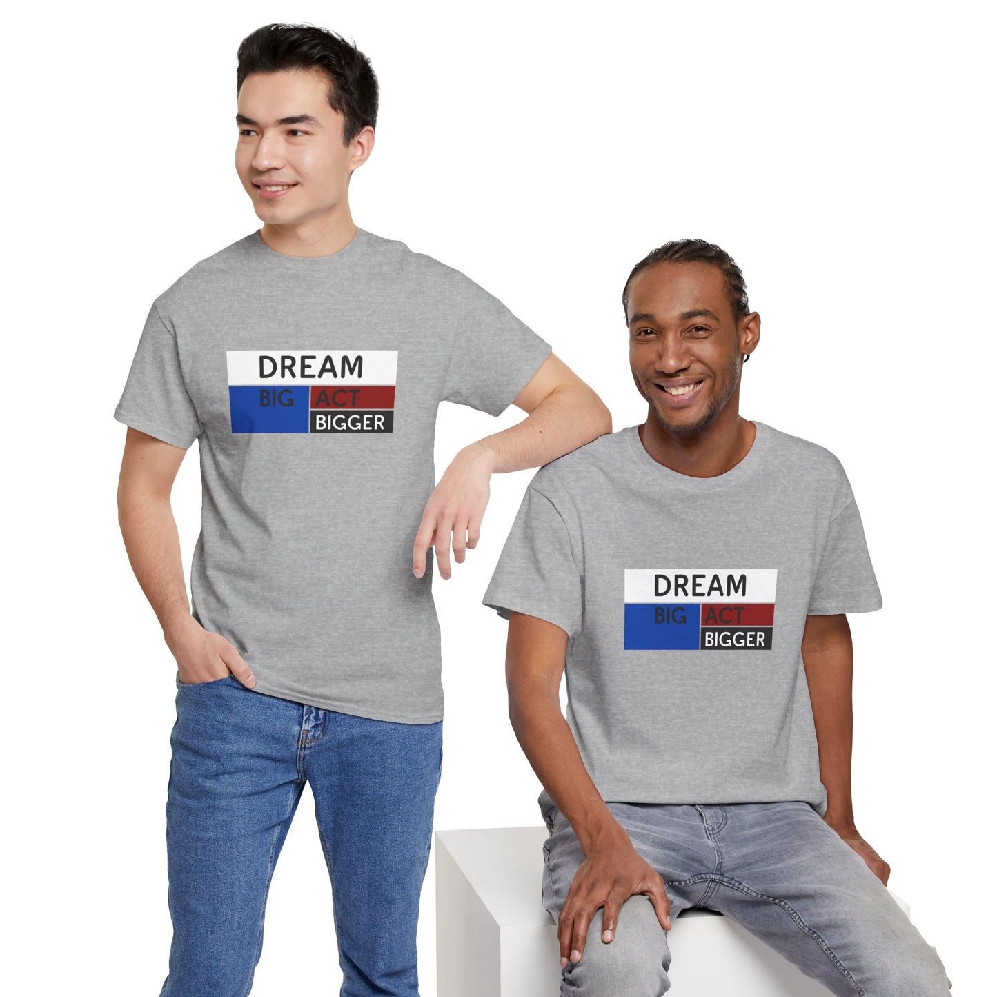 DREAM BIG ACT BIGGER Unisex Heavy Cotton Tee