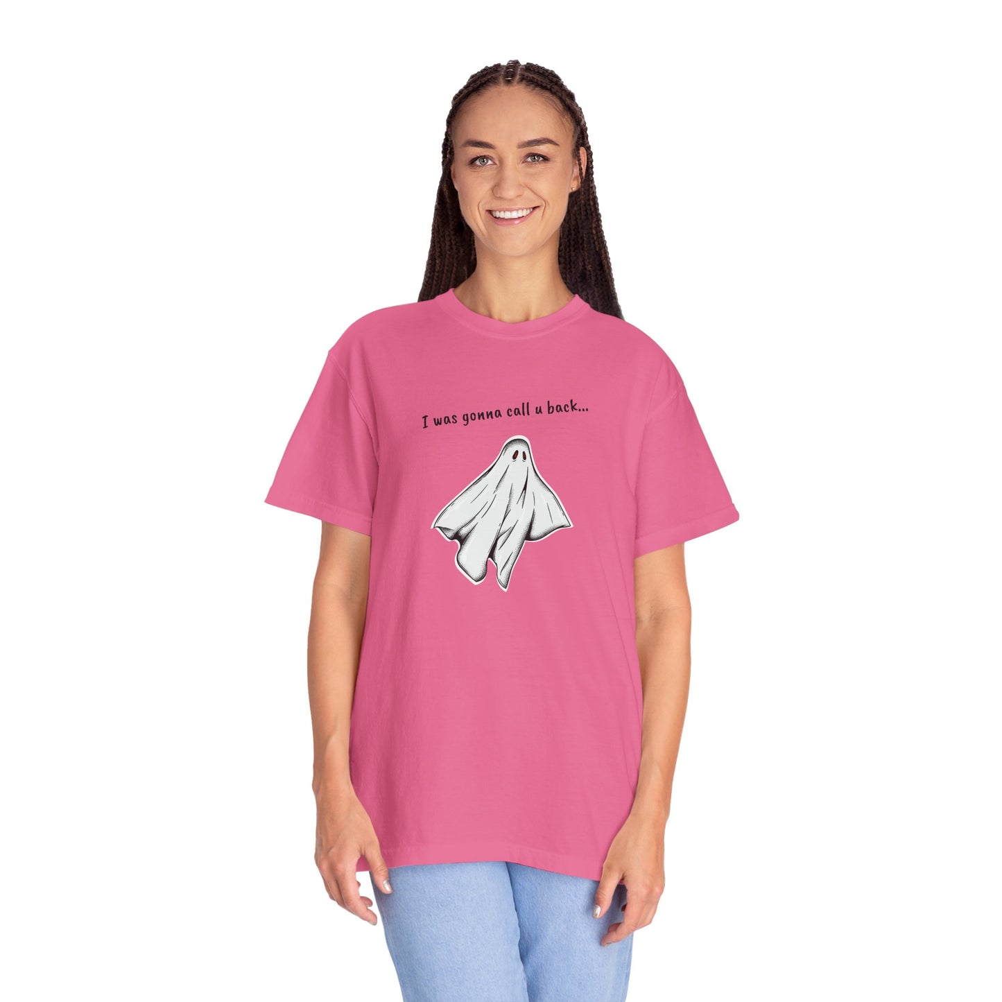 THE GHOST ( I WAS GONNA CALL U BACK... ) Unisex Garment-Dyed T-shirt