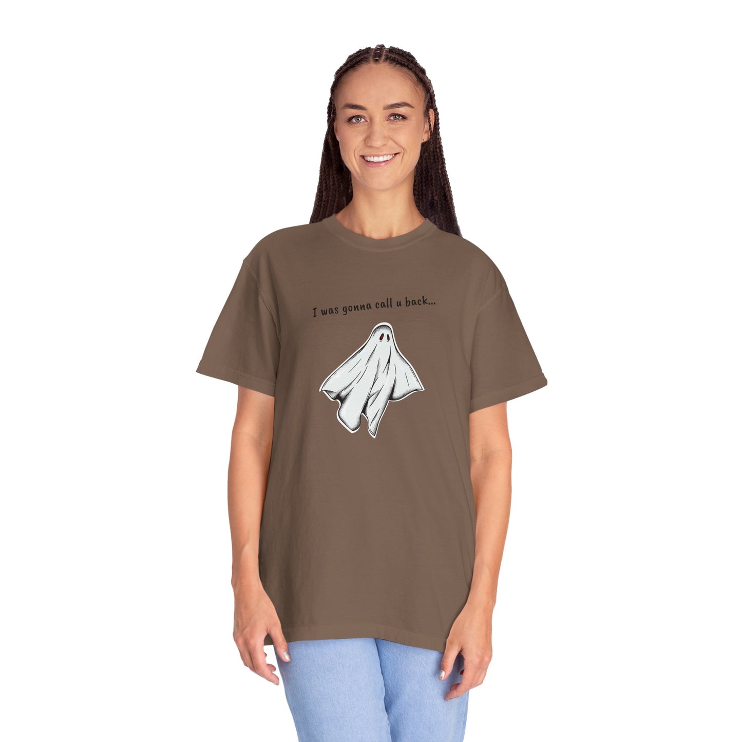 THE GHOST ( I WAS GONNA CALL U BACK... ) Unisex Garment-Dyed T-shirt