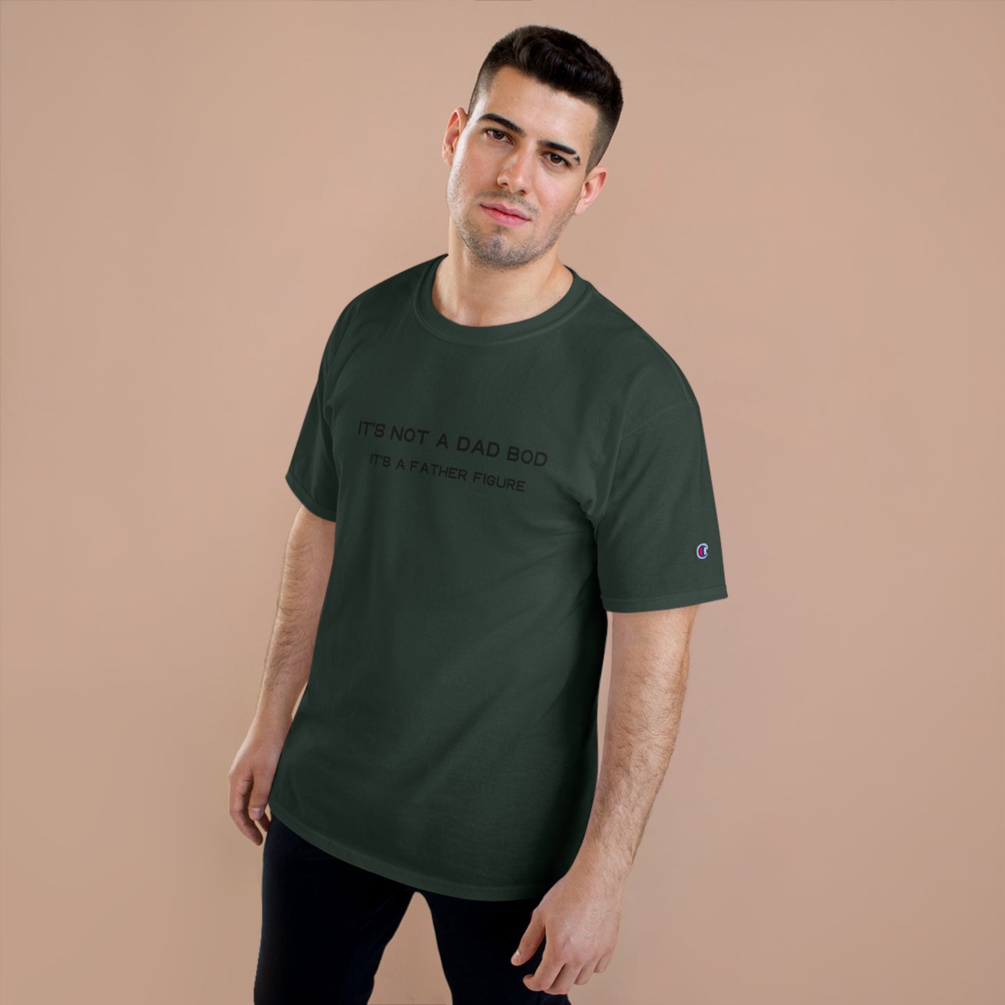 IT´S NOT A DAD BOD IT´S A FATHER FIGURE Champion T-Shirt