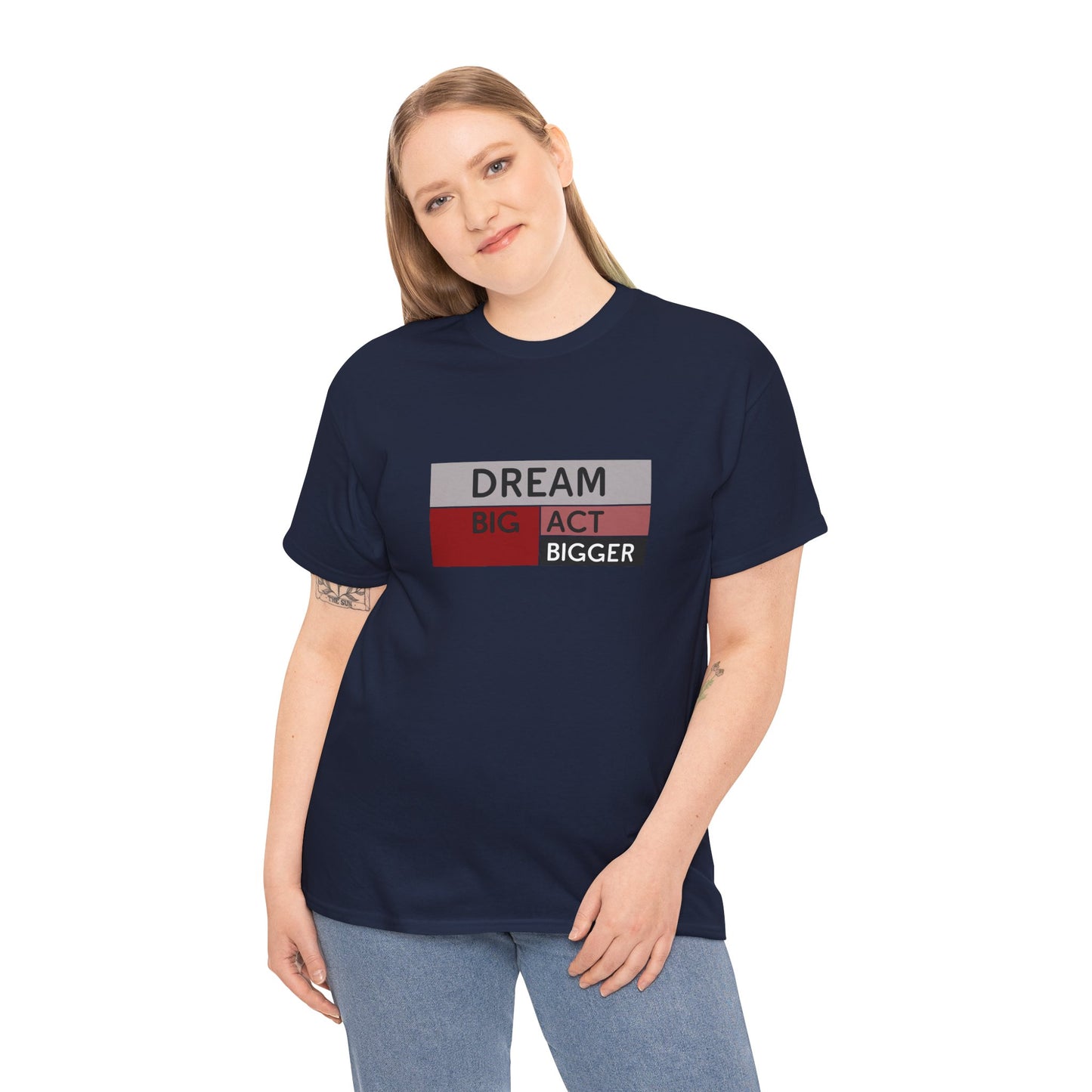 DREAM BIG ACT BIGGER Unisex Heavy Cotton Tee