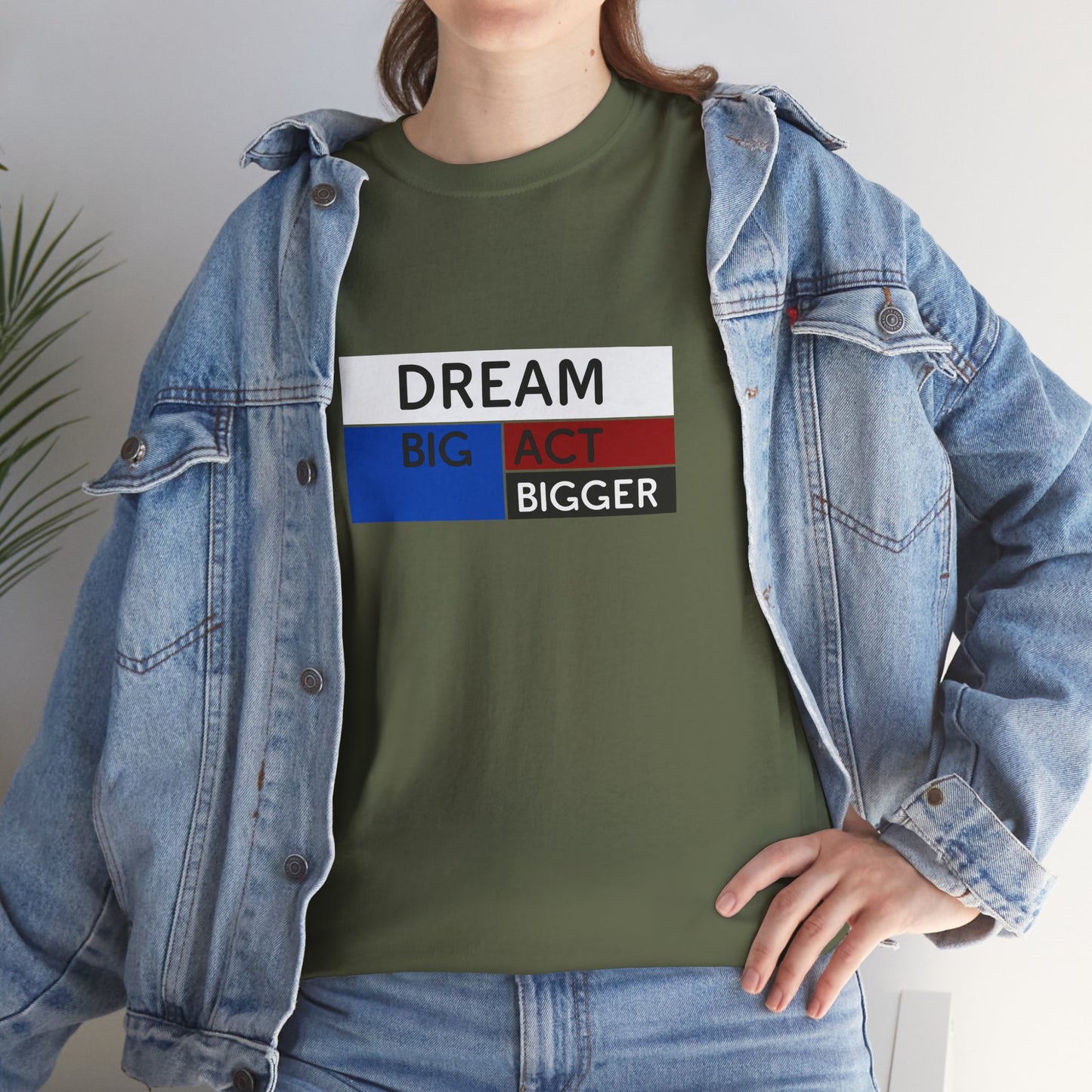 DREAM BIG ACT BIGGER Unisex Heavy Cotton Tee