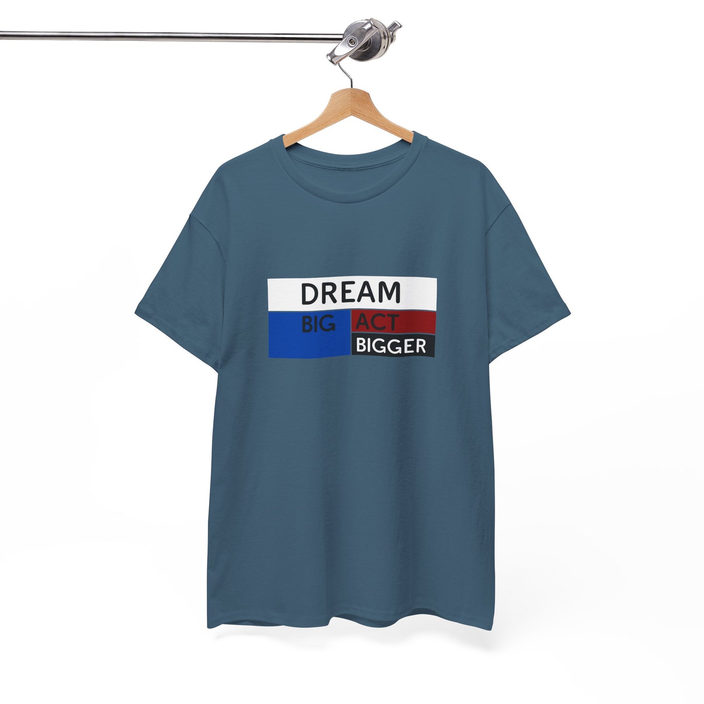 DREAM BIG ACT BIGGER Unisex Heavy Cotton Tee