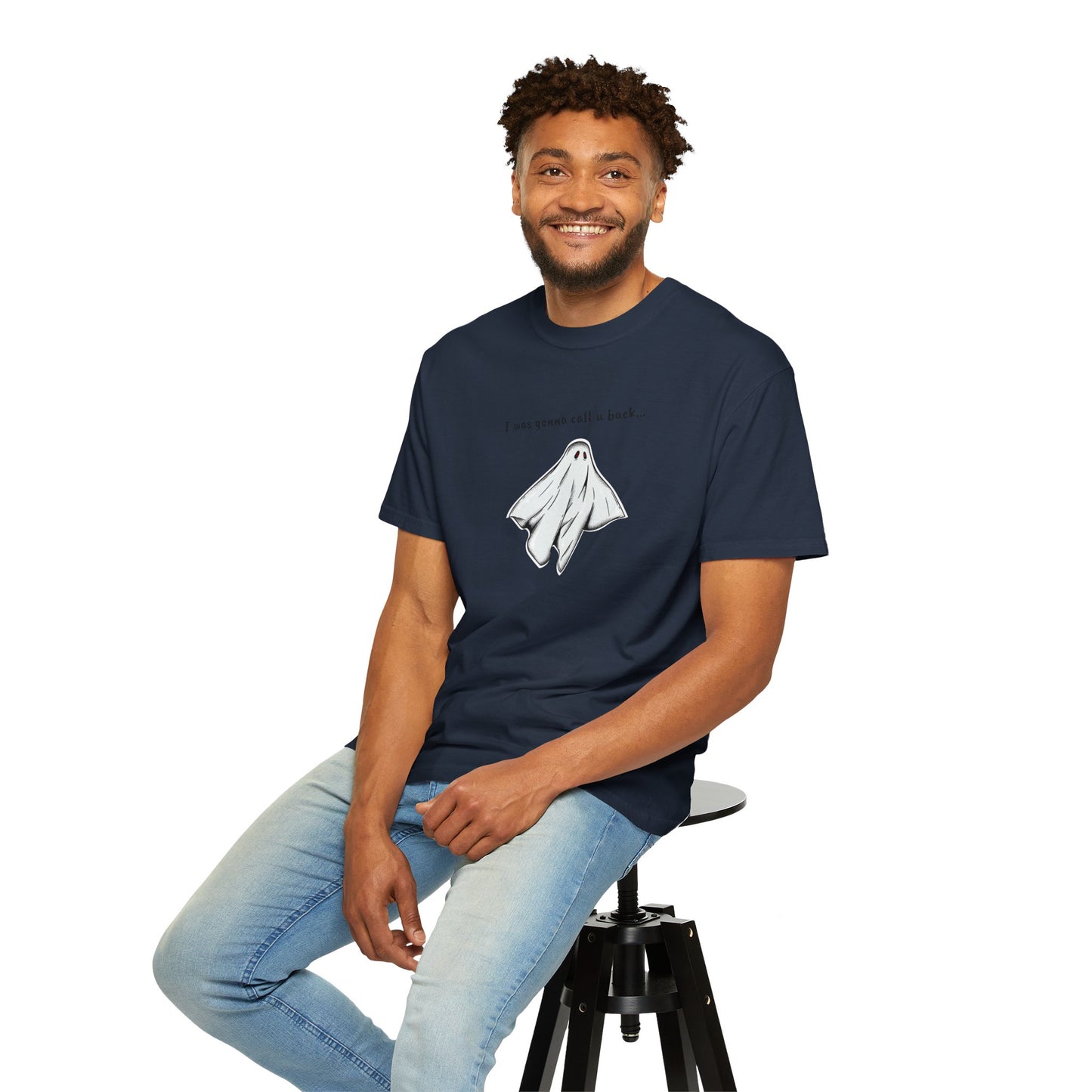 THE GHOST ( I WAS GONNA CALL U BACK... ) Unisex Garment-Dyed T-shirt
