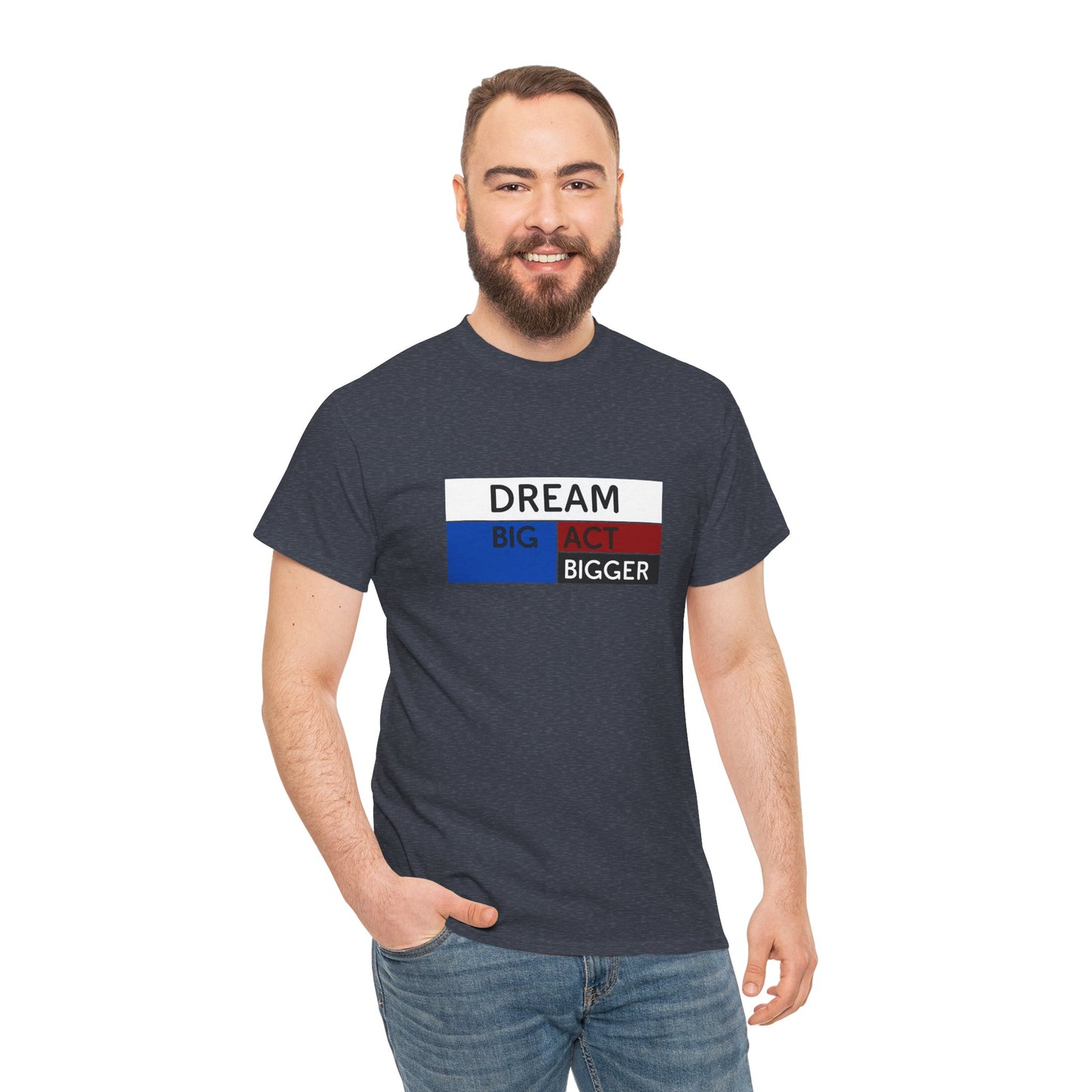 DREAM BIG ACT BIGGER Unisex Heavy Cotton Tee