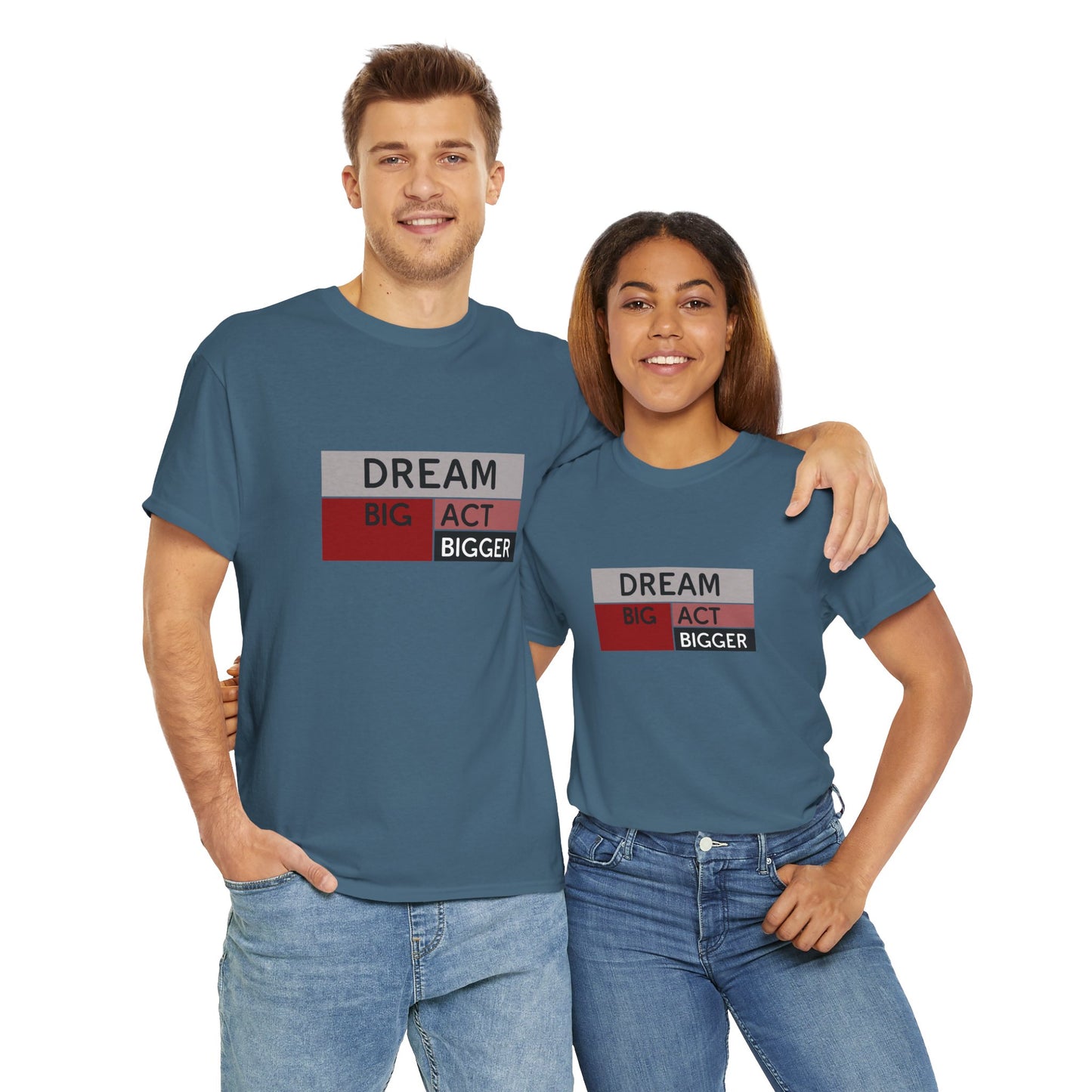 DREAM BIG ACT BIGGER Unisex Heavy Cotton Tee