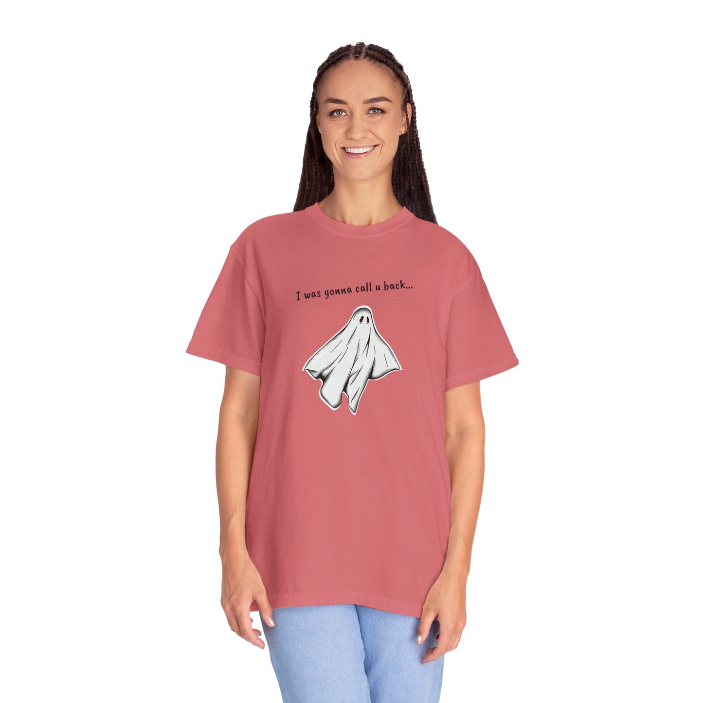 THE GHOST ( I WAS GONNA CALL U BACK... ) Unisex Garment-Dyed T-shirt