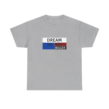 DREAM BIG ACT BIGGER Unisex Heavy Cotton Tee
