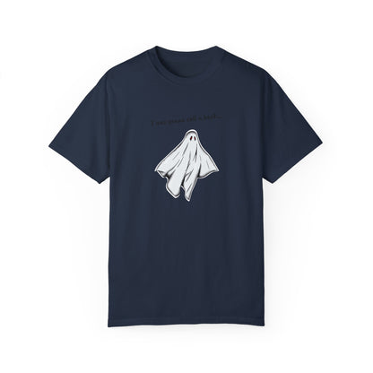 THE GHOST ( I WAS GONNA CALL U BACK... ) Unisex Garment-Dyed T-shirt