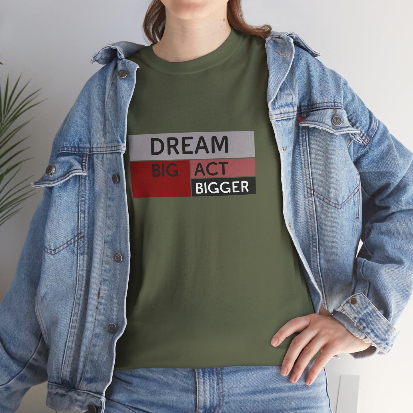 DREAM BIG ACT BIGGER Unisex Heavy Cotton Tee