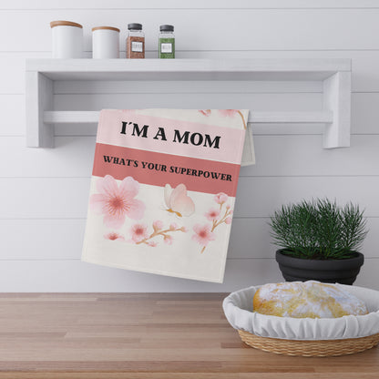 I´M A MOM WHATS YOUR SUPERPOWER Tea Towels (cotton, poly)
