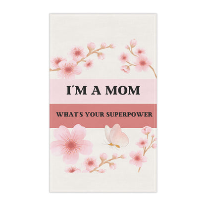 I´M A MOM WHATS YOUR SUPERPOWER Tea Towels (cotton, poly)