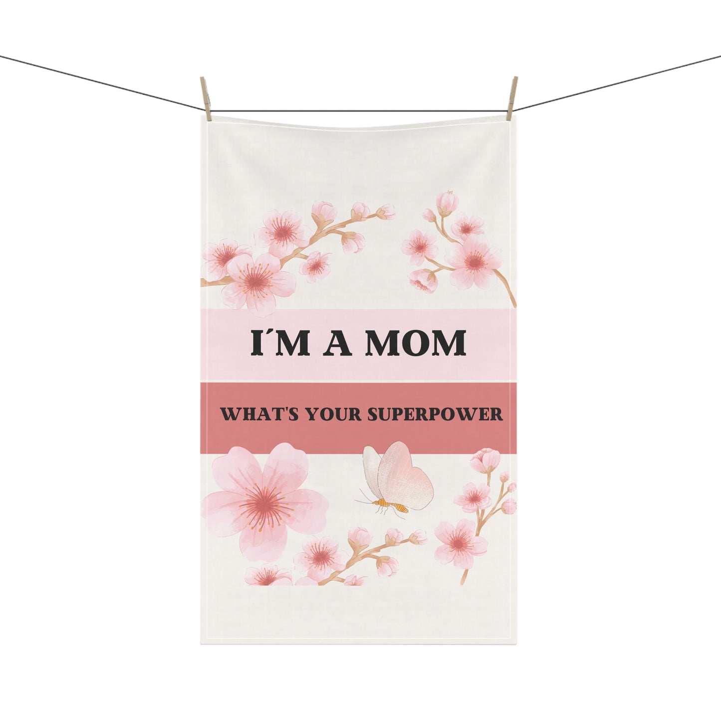 I´M A MOM WHATS YOUR SUPERPOWER Tea Towels (cotton, poly)