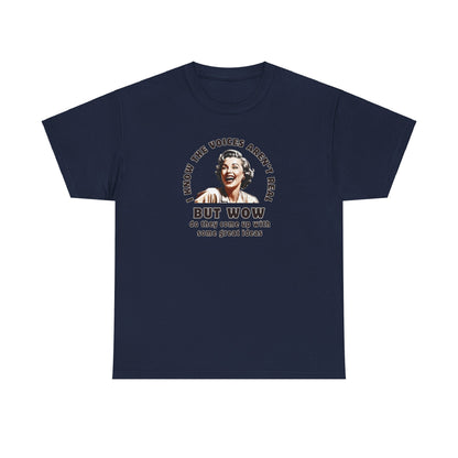 THE VOICES AREN'T REAL Unisex Heavy Cotton Tee